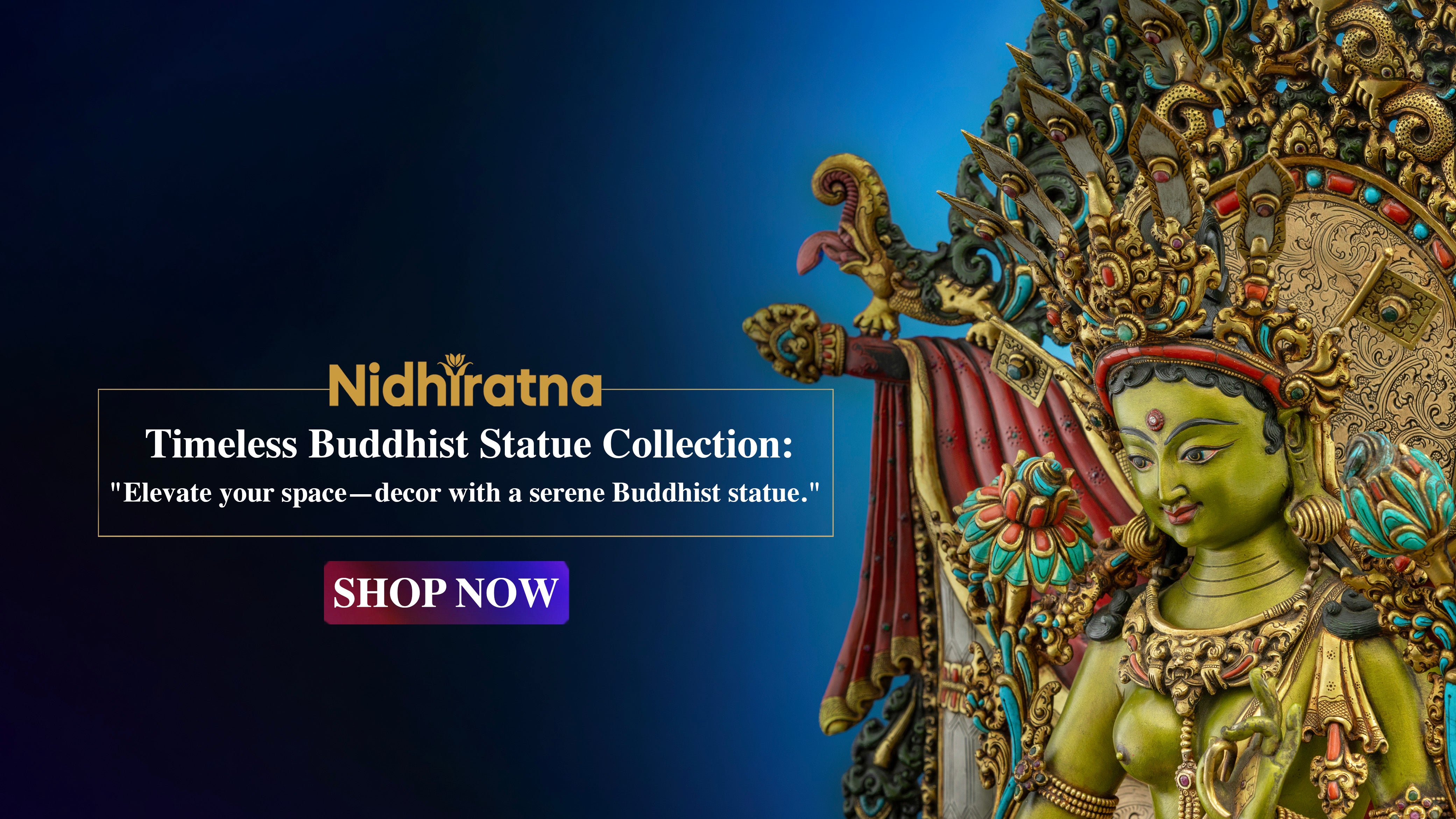 Nidhiratna Timeless Buddhist Statue Collection banner with ornate Buddhist statue and Shop Now button.