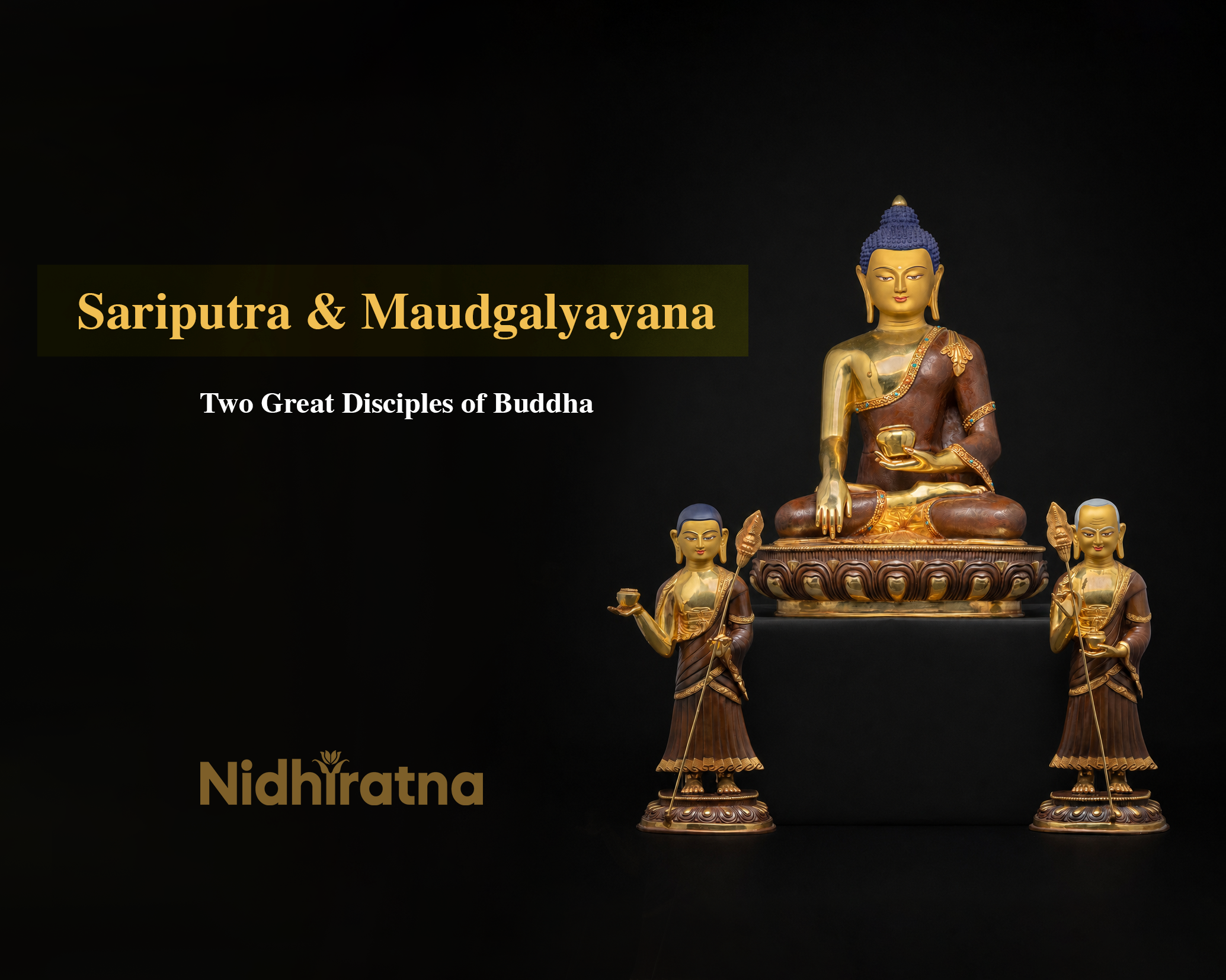Sariputra & Maudgalyayana: Two Great Disciples of Buddha